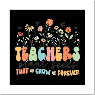 Groovy Teachers Plant Seeds That Grow Forever Back To School Posters and Art